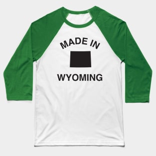 Made in Wyoming Baseball T-Shirt